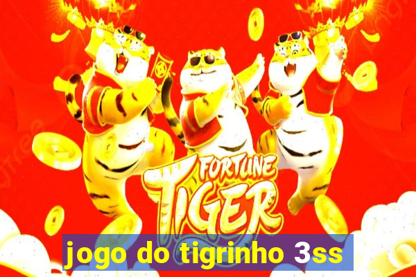 jogo do tigrinho 3ss